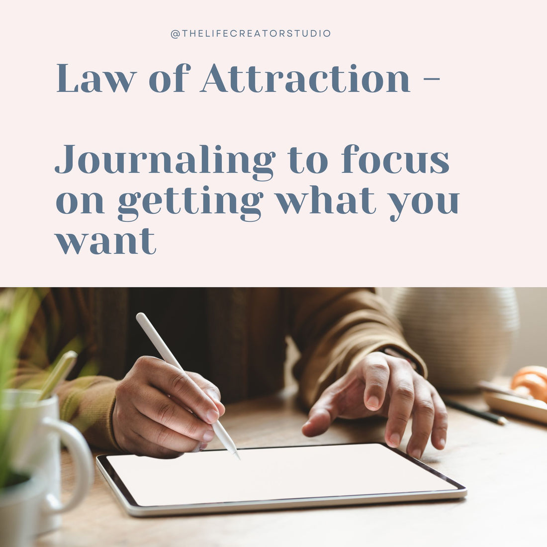 Law of Attraction - Journaling to focus on getting what you want