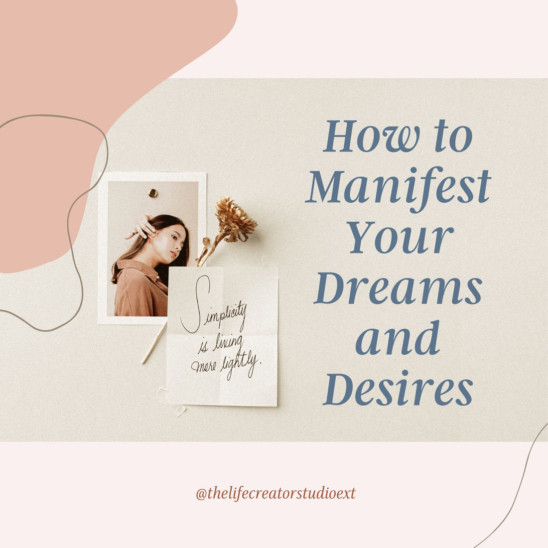 How to Manifest Your Dreams and Desires